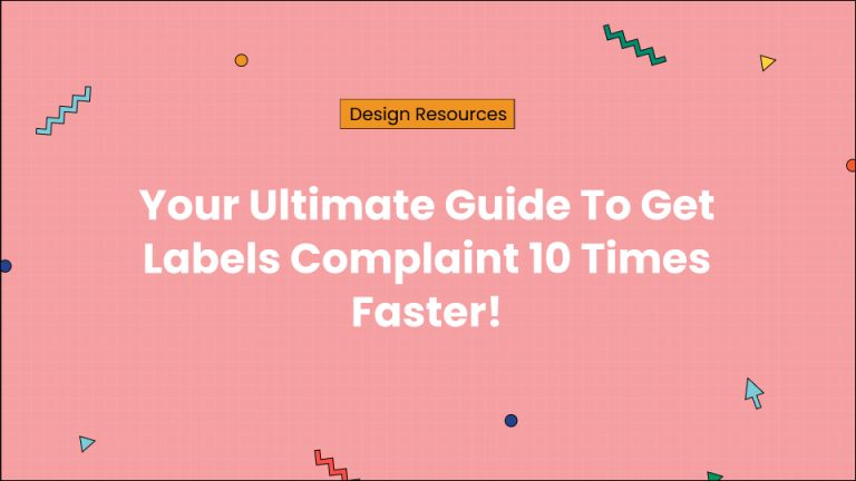 Your Ultimate Guide To Get Labels Complaint 10 Times Faster!